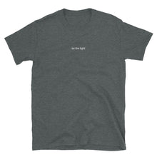 Load image into Gallery viewer, Be the Light | Unisex T-Shirt Dark Heather
